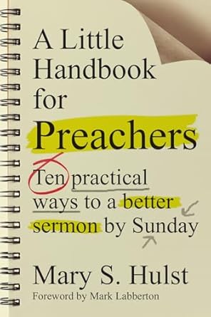 A Little Handbook for Preachers by Mary S. Hulst