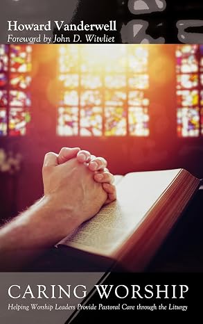 Caring Worship by Howard Vanderwell -book cover
